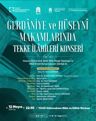 Amasya Üniversitesi Tarihi Türk Müziği Topluluğu Gerdâniye ve Hüseynî Makamlarında Tekke İlâhileri Konseri